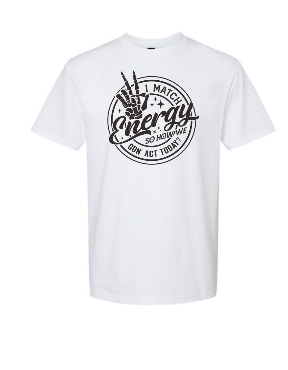Matching Energy today tee shirt